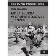 Biografie i autobiografie - Vesper Festung Posen 1945, tom 11. Moja służba w grupie bojowej Lenzer - Elsasser Fritz - miniaturka - grafika 1