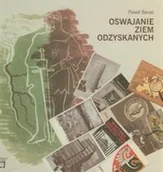 Książki regionalne - Oswajanie ziem odzyskanych - miniaturka - grafika 1