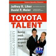 Biznes - MT Biznes Jeffrey K. Liker, David P. Meier Toyota Talent. Rozwijaj swoich pracowników na sposób Toyoty - miniaturka - grafika 1
