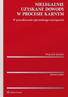 Nielegalnie uzyskane dowody w procesie karnym Wojciech Jasiński - Prawo - miniaturka - grafika 1