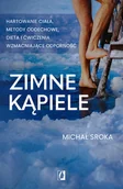 Zdrowie - poradniki - Zimne kąpiele. Hartowanie ciała, metody oddechowe, dieta i ćwiczenia wzmacniające odporność - miniaturka - grafika 1