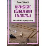 Poradniki hobbystyczne - Współczesne różdżkarstwo i radiestezja Podręcznik skutecznej pracy z różdżką - miniaturka - grafika 1