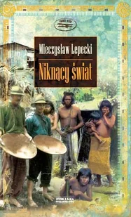 Lepecki Mieczysław Niknący świat - mamy na stanie, wyślemy natychmiast - Książki podróżnicze - miniaturka - grafika 2