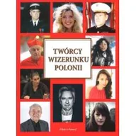 Wywiady, wspomnienia - Twórcy wizerunku Polonii - miniaturka - grafika 1