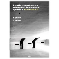 Hulimka Jacek, Wandzik Grzegorz, Bula Arkadiusz Szybkie projektowanie konstrukcji żelbetowych zgodnie z Eurokodem 2 - Podręczniki dla szkół wyższych - miniaturka - grafika 1