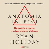 Audiobooki - biznes i ekonomia - Anatomia intrygi. Opowieść o spisku wartym miliony dolarów Ryan Holiday - miniaturka - grafika 1