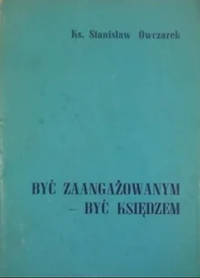 Być zaangażowanym Być Księdzem - Religia i religioznawstwo - miniaturka - grafika 1