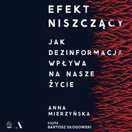 Audiobooki - literatura faktu - Efekt niszczący. Jak dezinformacja wpływa na nasze życie - miniaturka - grafika 1