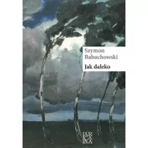 Babuchowski Szymon Jak daleko - Poezja Babuchowski Szymon Jak daleko - Poezja - miniaturka - grafika 1