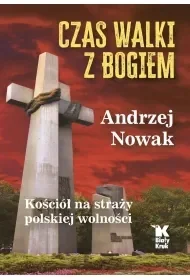 Czas walki z Bogiem - Andrzej Nowak - Religia i religioznawstwo - miniaturka - grafika 1