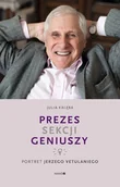 E-booki - biografie - Prezes sekcji geniuszy. Portret Jerzego Vetulaniego - miniaturka - grafika 1