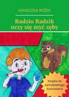 E-booki dla dzieci i młodzieży - Radzio Radzik uczy się myć zęby - miniaturka - grafika 1