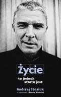 Felietony i reportaże - Agora Życie to jednak strata jest - Andrzej Stasiuk, Dorota Wodecka - miniaturka - grafika 1