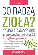 Zdrowie - poradniki - Co radzą zioła T.2 - Bartosz Jemioła - książka - miniaturka - grafika 1