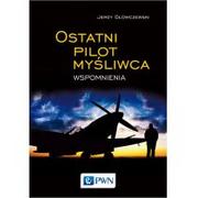 Pamiętniki, dzienniki, listy - Wydawnictwo Naukowe PWN Ostatni pilot myśliwca. Wspomnienia - Jerzy Główczewski - miniaturka - grafika 1