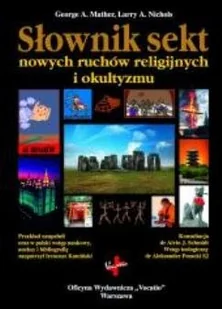 Vocatio Oficyna Wydawnicza Mather George A., Nichols Larry A. Słownik sekt, nowych ruchów religijnych i okultyzmu - Słowniki języków obcych - miniaturka - grafika 1