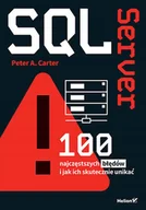Książki o programowaniu - Sql Server. 100 najczęstszych błędów i jak ich skutecznie unikać - Peter A Carter - książka - miniaturka - grafika 1