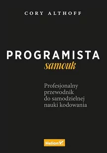 Programista samouk. Profesjonalny przewodnik do samodzielnej nauki kodowania - E-booki - informatyka Programista samouk. Profesjonalny przewodnik do samodzielnej nauki kodowania - E-booki - informatyka - miniaturka - grafika 1