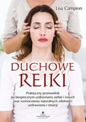 Zdrowie - poradniki - Duchowe Reiki. Praktyczny przewodnik po bezpiecznym uzdrawianiu siebie i innych oraz wzmocnieniu naturalnych zdolności uzdrawiania i intuicji - miniaturka - grafika 1