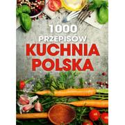 Kuchnia polska - Olesiejuk Sp. z o.o. praca zbiorowa 1000 przepisów. Kuchnia polska - miniaturka - grafika 1
