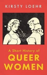Short History of Queer Women - Pozostałe książki - miniaturka - grafika 1