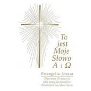 Religia i religioznawstwo - Stowarzyszenie dla Popierania Życia Uniwersalnego Gabriele To jest Moje Słowo A i &#937;. Ewangelia Jezusa - miniaturka - grafika 1