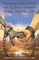Komiksy dla młodzieży - Pewnego razu gdzieś na końcu świata. Księga 3 - Jason Aaron - miniaturka - grafika 1