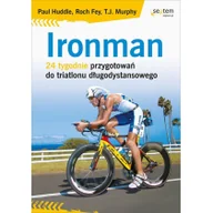Poradniki hobbystyczne - Ironman 24 tygodnie przygotowań do triatlonu długodystansowego - Paul Huddle, Roch Fey, Murphy T.J. - miniaturka - grafika 1
