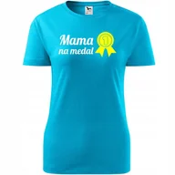 Koszulki i topy damskie - Damska Koszulka na Dzień Mamy Mama na medal na Prezent dla Mamy Urodziny turkusowy XS - miniaturka - grafika 1