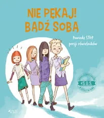 #S.O.S Nie pękaj! bądź sobą! Powiedz STOP presji Nowa - Baśnie, bajki, legendy - miniaturka - grafika 2