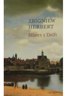 Zeszyty Literackie Mistrz z Delft - Zbigniew Herbert - Filologia i językoznawstwo - miniaturka - grafika 2