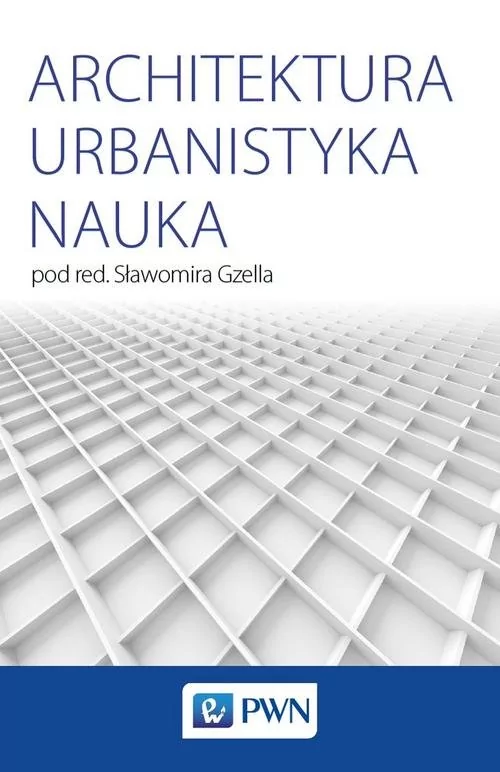 Architektura Urbanistyka Nauka Praca zbiorowa