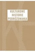 Książki o kulturze i sztuce - Kulturowe historie podróżowania - miniaturka - grafika 1