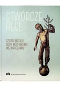 Książki o kulturze i sztuce - Stwórcze ręce - miniaturka - grafika 1