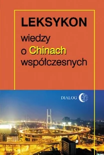 Dialog Sanjuan Thierry Leksykon wiedzy o Chinach współczesnych - Encyklopedie i leksykony - miniaturka - grafika 1