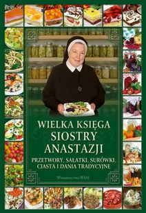 Wielka księga Siostry Anastazji - Książki kucharskie - miniaturka - grafika 1