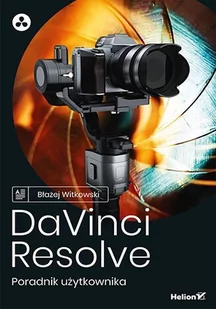 DaVinci Resolve. Poradnik użytkownika - E-booki - informatyka - miniaturka - grafika 1