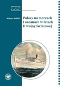 II wojna światowa - Polacy na morzach i oceanach w latach Ii wojny - Mateusz Kubicki - książka - miniaturka - grafika 1