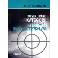 Militaria i wojskowość - Stańczyk Jerzy Formułowanie kategorii pojęciowej bezpieczeństwa - miniaturka - grafika 1