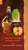 Książki kucharskie - Przetwory domowe czyli spiżarnia babci Teodory - miniaturka - grafika 1