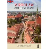 Przewodniki - Wrocław, Cathedral Island. An everyday guide - miniaturka - grafika 1