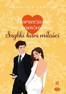 Romanse - Narzeczona na zamówienie. Szybki kurs miłości cz.2 - Angelika Łabuda - miniaturka - grafika 1