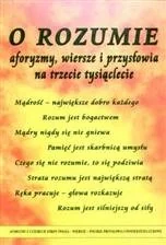 O rozumie - aforyzmy, wiersze i przysłowia na trzecie tysiąclecie - Aforyzmy i sentencje - miniaturka - grafika 1