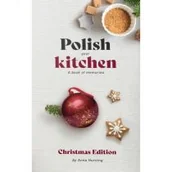 Obcojęzyczna literatura faktu i reportaż - Polish Your Kitchen. A Book of Memories Christmas Edition - miniaturka - grafika 1
