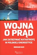 Podręczniki dla szkół wyższych - Wojna o prąd. Jak zatrzymać katastrofę w polskiej energetyce - Mirosław Gajer - miniaturka - grafika 1