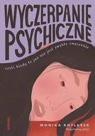 Psychologia - Wyczerpanie psychiczne, czyli kiedy to już nie jest zwykłe zmęczenie - Monika Kotlarek - miniaturka - grafika 1