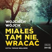 Kryminały - Miałeś tam nie wracać - Wojciech Wójcik - audiobook - miniaturka - grafika 1