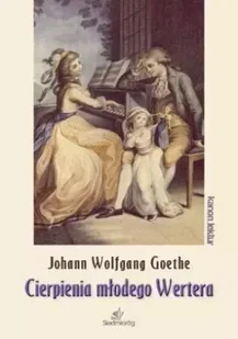 Cierpienia młodego wertera - Johann Wolfgang Goethe - Lektury szkoła podstawowa - miniaturka - grafika 1