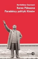 Polityka i politologia - Dialog Korea Północna Paradoksy polityki Kimów - Courmont Barthelemy - miniaturka - grafika 1