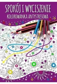 Spokój i wyciszenie. Kolorowanka antystresowa - Poradniki hobbystyczne - miniaturka - grafika 1